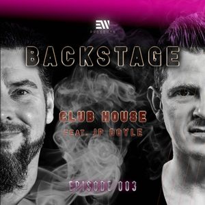 EAGLEWING & JP Doyle pres. “BACKSTAGE!” - Episode 003 [#EB003]