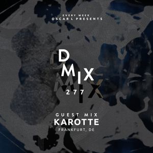 Karotte - Oscar L Presents - DMiX Radio Show 277