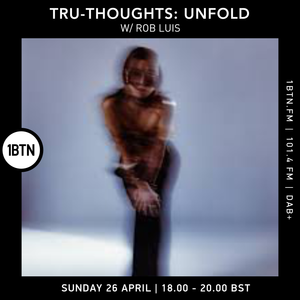 Cover art for Tru-Thoughts: Unfold w/ Robert Lous - 26.04.26 by 1btn