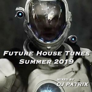 Patrix - Future House Tunes Summer 2019
