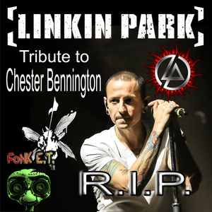 R I P Chester Bennington A Salute To Linkin Park By Fonk E T Mixcloud