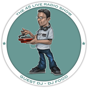 45 Live Radio Show pt. 7 with guest DJ FOOD