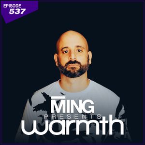 Cover art for MING Presents Warmth Episode 537 by mingsmusic