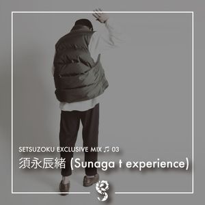 須永辰緒 (Sunaga t experience) Exclusive Mix