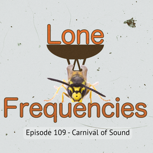 Lone Frequencies [carnival of sound]