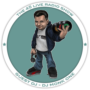 45 Live Radio Show pt. 38 with guest DJ MONK ONE