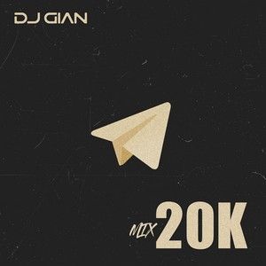 DJ Gian - Mix 20K Megamix (Section The Best Mix 2)