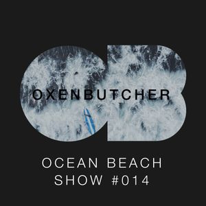 Oxen Butcher Ocean Beach Show #014