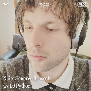 Nuits Sonores Brussels w/ DJ Python @ Kiosk Radio 15.10.2022