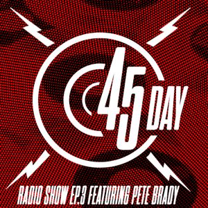 45 Day Radio Show Ep.3 feat Pete Brady - Superfly Funk & Soul Belfast