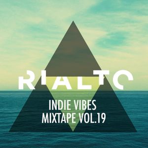 Indie Vibes Mixtape Vol 19 By Rialto Dj Mixcloud