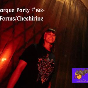 Cover art for Darque Party #162 4-16-2026 - Forms/Cheshirine by jdilworth