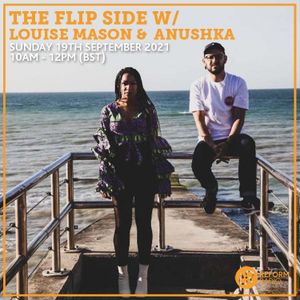 The Flip Side w/ Louise Mason & Anushka 19th September 2021