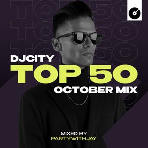PARTYWITHJAY: DJcity Top 50 October Mix