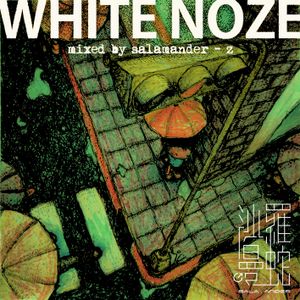 White Noze Mixed By 沙羅曼蛇salamander Z By Z Salamander 沙羅曼蛇 Mixcloud