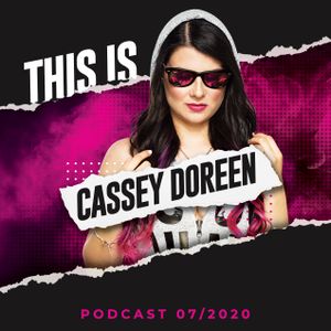 This is Cassey Doreen // Podcast July 2020