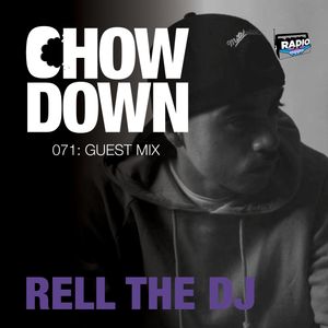 Chow Down : 071 : Guest Mix : Rell The DJ