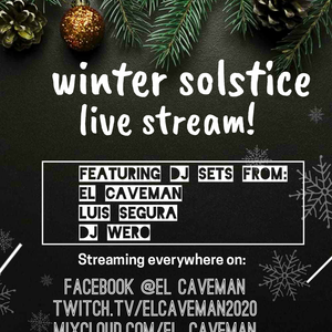 Winter solstice Live Stream: Luis Segura & Caveman Part 1 (new wave & latin house)