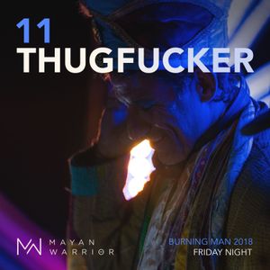 11_Thugfucker |Mayan Warrior / Burning Man 2018|