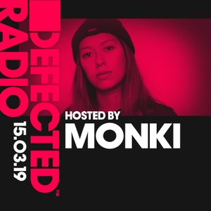 Defected Radio Show presented by Monki - 15.03.19