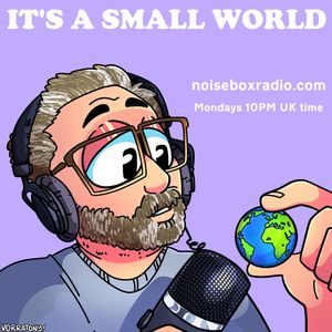 Cover art for It's a Small World - 27 April 2026 by NoiseboxRadio