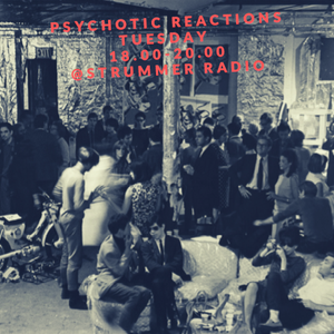 Psychotic Reactions @ StrummerRadio.com 21-01-2020