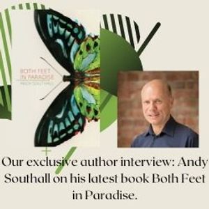 Our exclusive author interview: Andy Southall on his latest book Both Feet in Paradise.