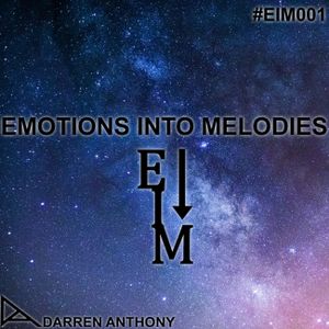 Emotions Into Melodies - Episode 001