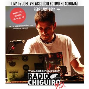 Chiguiro Live #001 - Joel Velasco (Colectivo Huachuma)