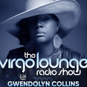 #TheVirgoLounge Radio Show presented by Gwendolyn Collins August 2nd