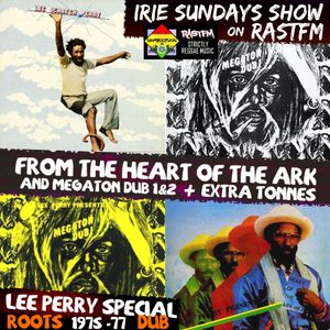 From The Heart Of The Black Megaton - Lee Perry - Irie Sundays on Rastfm 17/02/2019