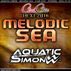 2016-11-19 - Aquatic Simon - Melodic Sea (Chic Club - Poznan)