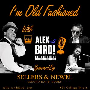 I'm Old Fashioned w Alex Bird: The Piano (Episode 8)