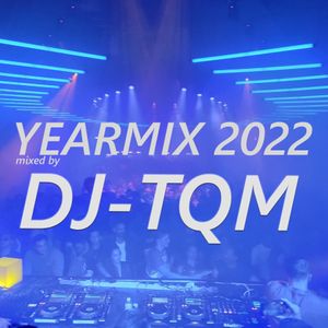 Yearmix 2022 - Mixed by DJ-TQM