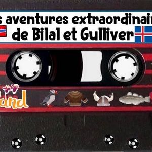 Les Aventures Extraordinaires de Bilal & Gulliver (ISLANDE)