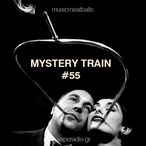 BigSur - Mystery Train #55 (Nov 27 2018) Music meatballs