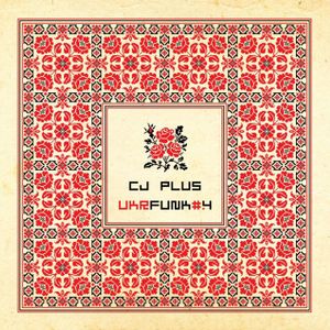 C.j. Plus - Ukrainian Funk. Vol 4 (Rare Vinyl Only)