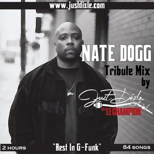 @justdizle aka Le Champion - Nate Dogg Tribute Mix [Rest In G-Funk]