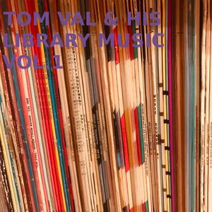 Tom Val And His Library Music Vol.1
