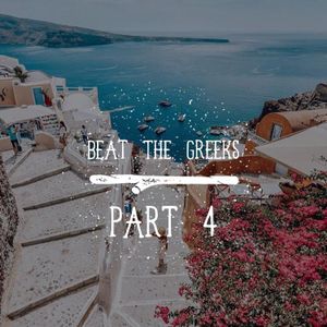 BEAT THE GREEKS part 4
