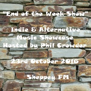 "End of the Week Show" on Sheppey FM 23rd October 2016, Indie & Alternative Music Showcase