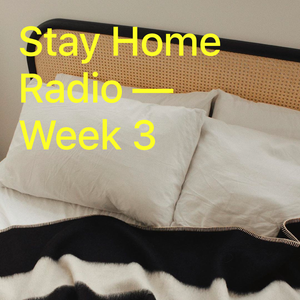 Stay Home Radio - Week 3