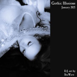 Gothic Illusions - January 2021 by DJ SeaWave