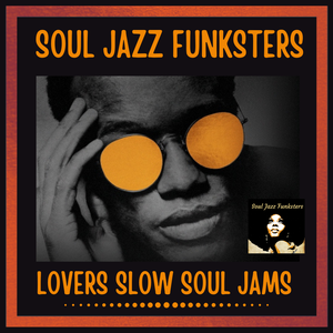 Soul Jazz Funksters - Lovers Slow Soul Jams