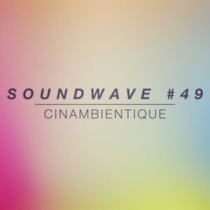 Cover art for SOUNDWAVE #49 by Cinambientique