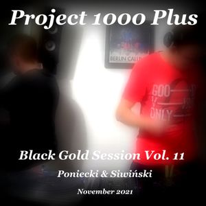 Project 1000 Plus - Black Gold Session Vol. 11
