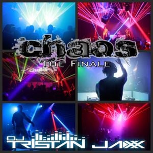 Chaos The Finale Dj Tristan Jaxx Live Set By Dj Tristan Jaxx Jaxx Traxx Mixcloud