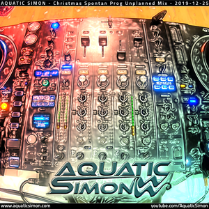 2019-12-25 - Aquatic-Simon - Christmas Spontan Prog Unplanned-Mix