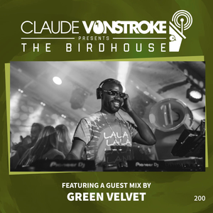 Claude Vonstroke Presents The Birdhouse 200 By Claude