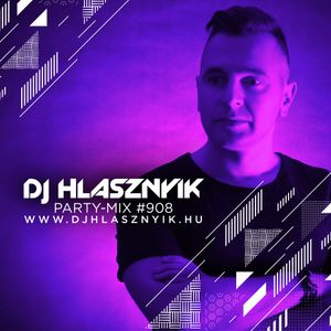 DJ Hlasznyik - Party-mix #908 (Promo Version) [2020]